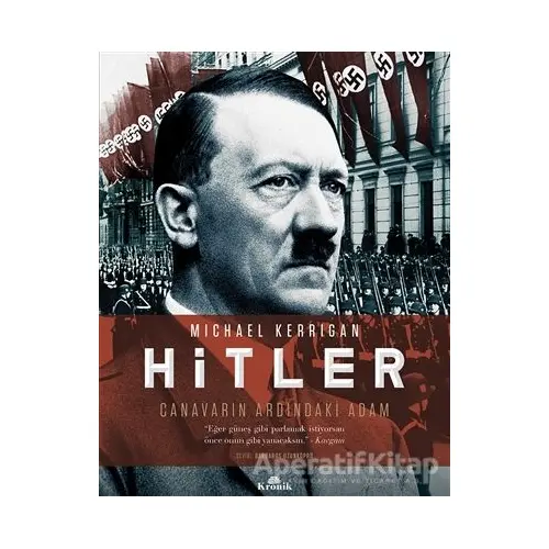 Hitler - Canavarın Ardındaki Adam - Michael Kerrigan - Kronik Kitap