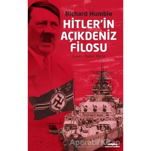 Hitlerin Açıkdeniz Filosu - Richard Humble - Kastaş Yayınları