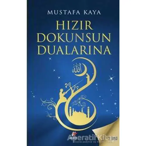 Hızır Dokunsun Dualarına - Mustafa Kaya - Fenomen Kitap