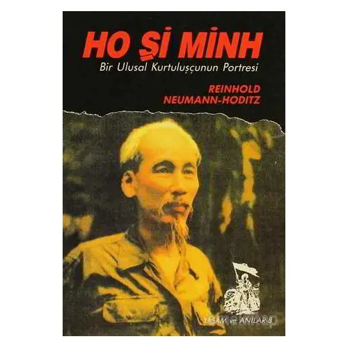 Ho Şi Minh Bir Ulusal Kurtuluşçunun Portresi