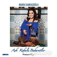 Aşk Kokulu Baharatlar - Maria Ekmekçioğlu - İnkılap Kitabevi