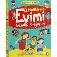 Etkinliklerle Evimi Güzelleştiriyorum - Kolektif - Timaş Çocuk