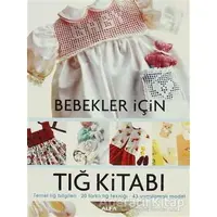 Bebekler İçin Tığ Kitabı - Kolektif - Alfa Yayınları