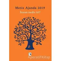 Metis Ajanda 2019: İnsan Nedir ki? - Özde Duygu Gürkan - Metis Yayınları
