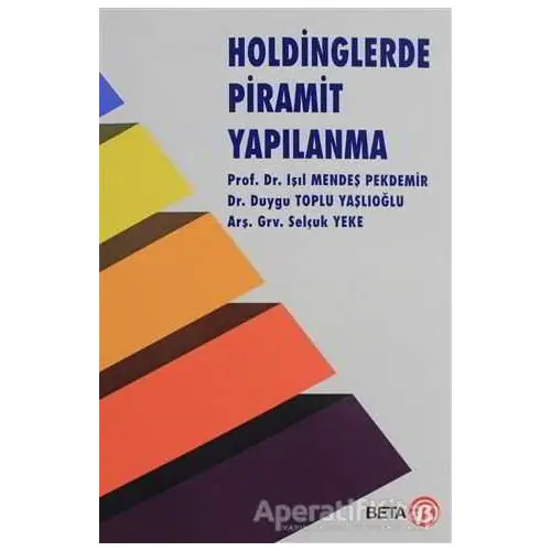 Holdinglerde Piramit Yapılanma - Duygu Toplu Yaşlıoğlu - Beta Yayınevi