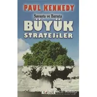 Savaşta ve Barışta Büyük Stratejiler - Paul Kennedy - Totem Yayıncılık