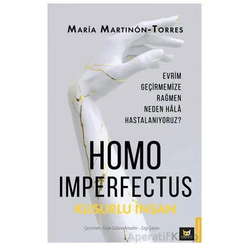 Homo Imperfectus – Kusurlu İnsan - Maria Martinon-Torres - Beyaz Baykuş Yayınları