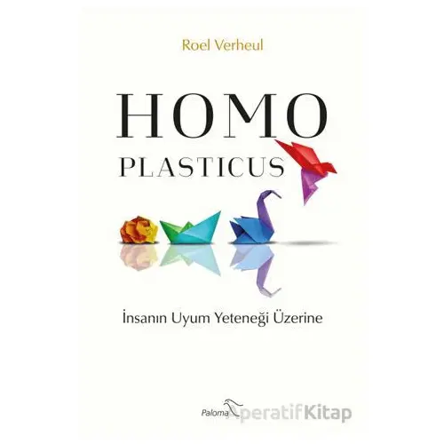 Homo Plasticus - Roel Verheul - Paloma Yayınevi