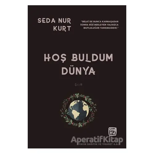 Hoş Buldum Dünya - Seda Nur Kurt - Kutlu Yayınevi