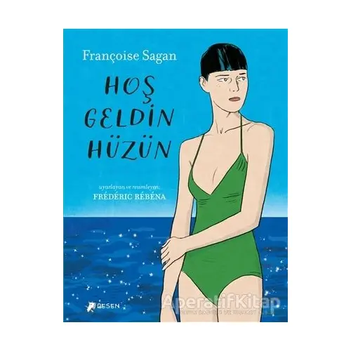 Hoş Geldin Hüzün - Françoise Sagan - Desen Yayınları