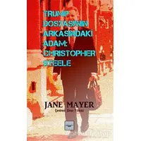 Trump Dosyasının Arkasındaki Adam: Christopher Steele - Jane Mayer - İyidüşün Yayınları