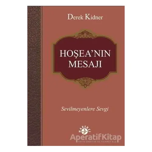 Hoşea’nın Mesajı - Derek Kidner - Haberci Basın Yayın