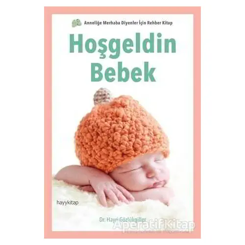 Hoşgeldin Bebek - Hayri Gözlükgiller - Hayykitap