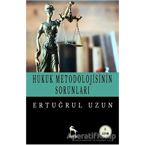 Hukuk Metodolojisinin Sorunları - Ertuğrul Uzun - Nora Kitap