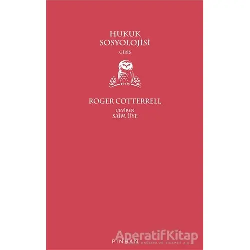 Hukuk Sosyolojisi - Roger Cotterrell - Pinhan Yayıncılık