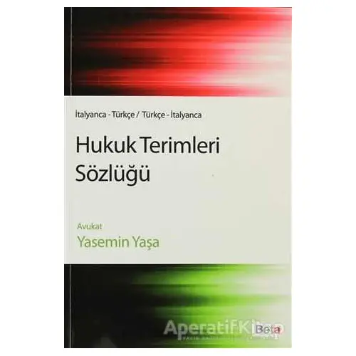 Hukuk Terimleri Sözlüğü (İtalyanca-Türkçe / Türkçe-İtalyanca) - Yasemin Yaşa - Beta Yayınevi