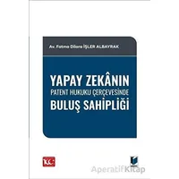 Yapay Zekanın Patent Hukuku Çerçevesinde Buluş Sahipliği