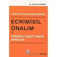 Yargıtay Kararları Işığında Ecrimisil Önalım ve Zorunlu Geçit Hakkı Davaları