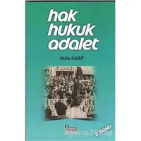 Hak Hukuk Adalet - Atila Sarp - Barış Kitap