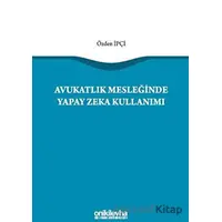 Avukatlık Mesleğinde Yapay Zeka Kullanımı - Özden İpçi - On İki Levha Yayınları