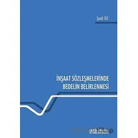 İnşaat Sözleşmelerinde Bedelin Belirlenmesi - Şadi Öz - On İki Levha Yayınları