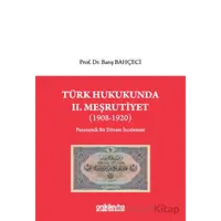 Türk Hukukunda II. Meşrutiyet (1908-1920) - Barış Bahçeci - On İki Levha Yayınları