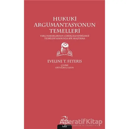 Hukuki Argümantasyonun Temelleri - Eveline T. Feteris - Pinhan Yayıncılık