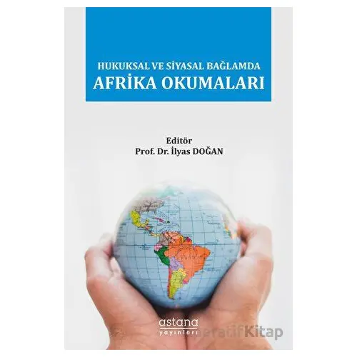 Hukuksal ve Siyasal Bağlamda Afrika Okumaları - Kolektif - Astana Yayınları