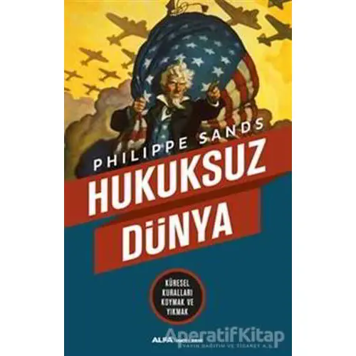 Hukuksuz Dünya - Philippe Sands - Alfa Yayınları