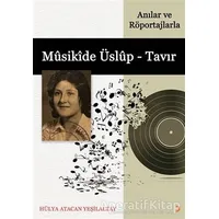 Musikide Üslup - Tavır (Anılar ve Röportajlarla) - Hülya Atacan Yeşilaltay - Cinius Yayınları