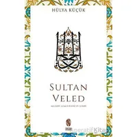 Sultan Veled - Hülya Küçük - İnsan Yayınları