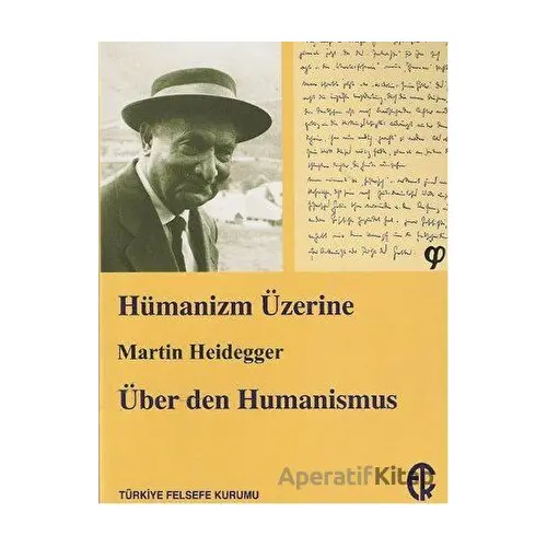 Hümanizm Üzerine - Martin Heidegger - Türkiye Felsefe Kurumu