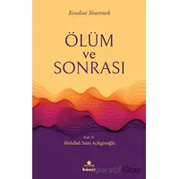 Ölüm ve Sonrası - Abdullah Saim Açıkgözoğlu - Hüner Yayınevi