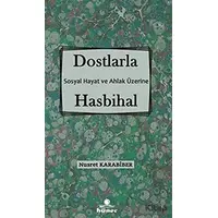 Dostlarla Hasbihal - Sosyal Hayat Ve Ahlak Üzerine - Nusret Karabiber - Hüner Yayınevi