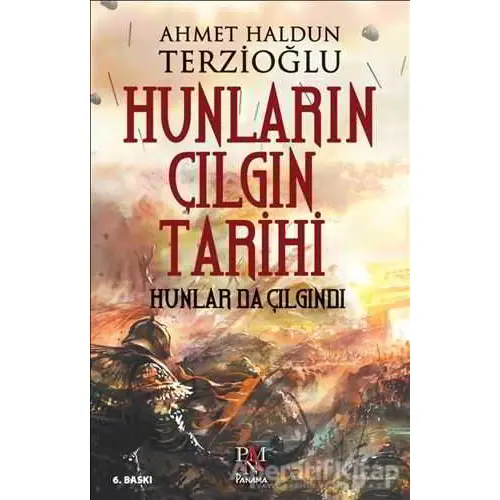 Hunların Çılgın Tarihi - Ahmet Haldun Terzioğlu - Panama Yayıncılık