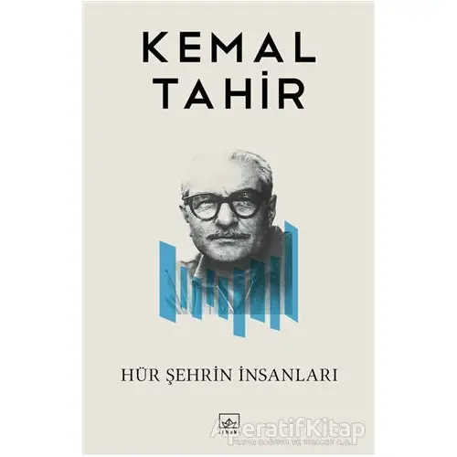 Hür Şehrin İnsanları - Kemal Tahir - İthaki Yayınları