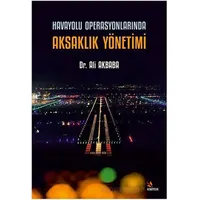 Havayolu Operasyonlarında Aksaklık Yönetimi - Ali Akbaba - Kriter Yayınları