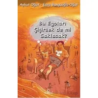 Bu Egoları Şişirsek De mi Saklasak? - Aykut Oğut - Dharma Yayınları