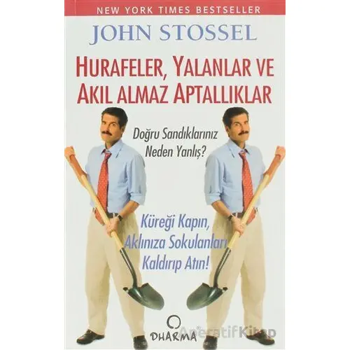 Hurafeler, Yalanlar ve Akıl Almaz Aptallıklar - John Stossel - Dharma Yayınları