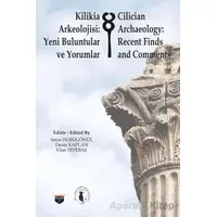 Kilikia Arkeolojisi: Yeni Buluntular ve Yorumlar - Serra Durugönül - Bilgin Kültür Sanat Yayınları