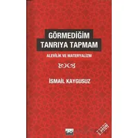 Görmediğim Tanrıya Tapmam - İsmail Kaygusuz - Su Yayınevi