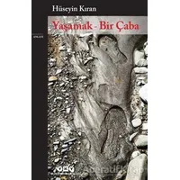 Yaşamak - Bir Çaba - Hüseyin Kıran - Yapı Kredi Yayınları