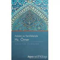 Adaleti ve Yenilikleriyle Hz. Ömer - Hüseyin Özhazar - Tire Kitap