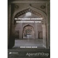 Hz. Peygamber Döneminin Sosyo-Ekonomik Yapısı - Hüsnü Ezber Bodur - Karahan Kitabevi