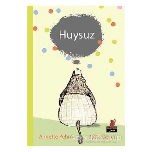 Huysuz - Annette Pehnt - Kırmızı Kedi Çocuk