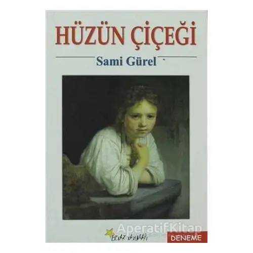 Hüzün Çiçeği - Sami Gürel - Beyaz Yayınları