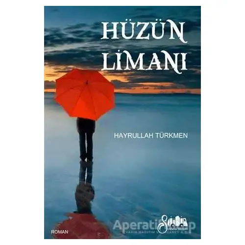 Hüzün Limanı - Hayrullah Türkmen - Serencam Yayınevi