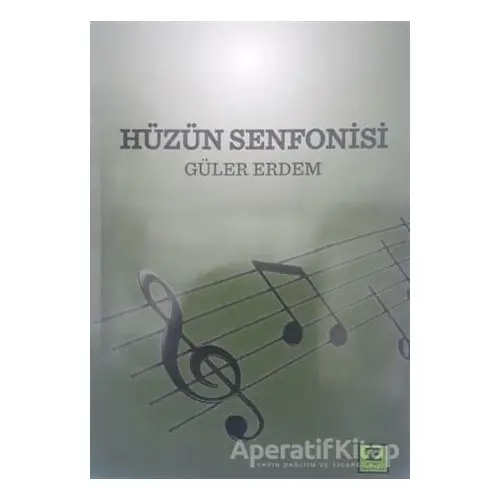 Hüzün Senfonisi - Güler Erdem - Zinde Yayıncılık