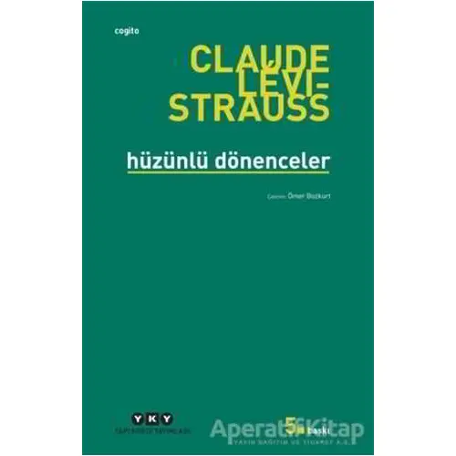 Hüzünlü Dönenceler - Claude Levi-Strauss - Yapı Kredi Yayınları