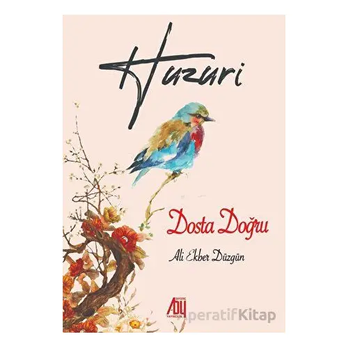 Huzuri - Dosta Doğru - Ali Ekber Düzgün - Baygenç Yayıncılık